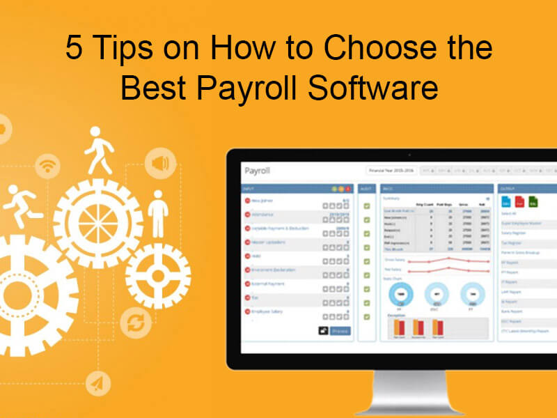 5 Tips on How to Choose the Best Payroll Software