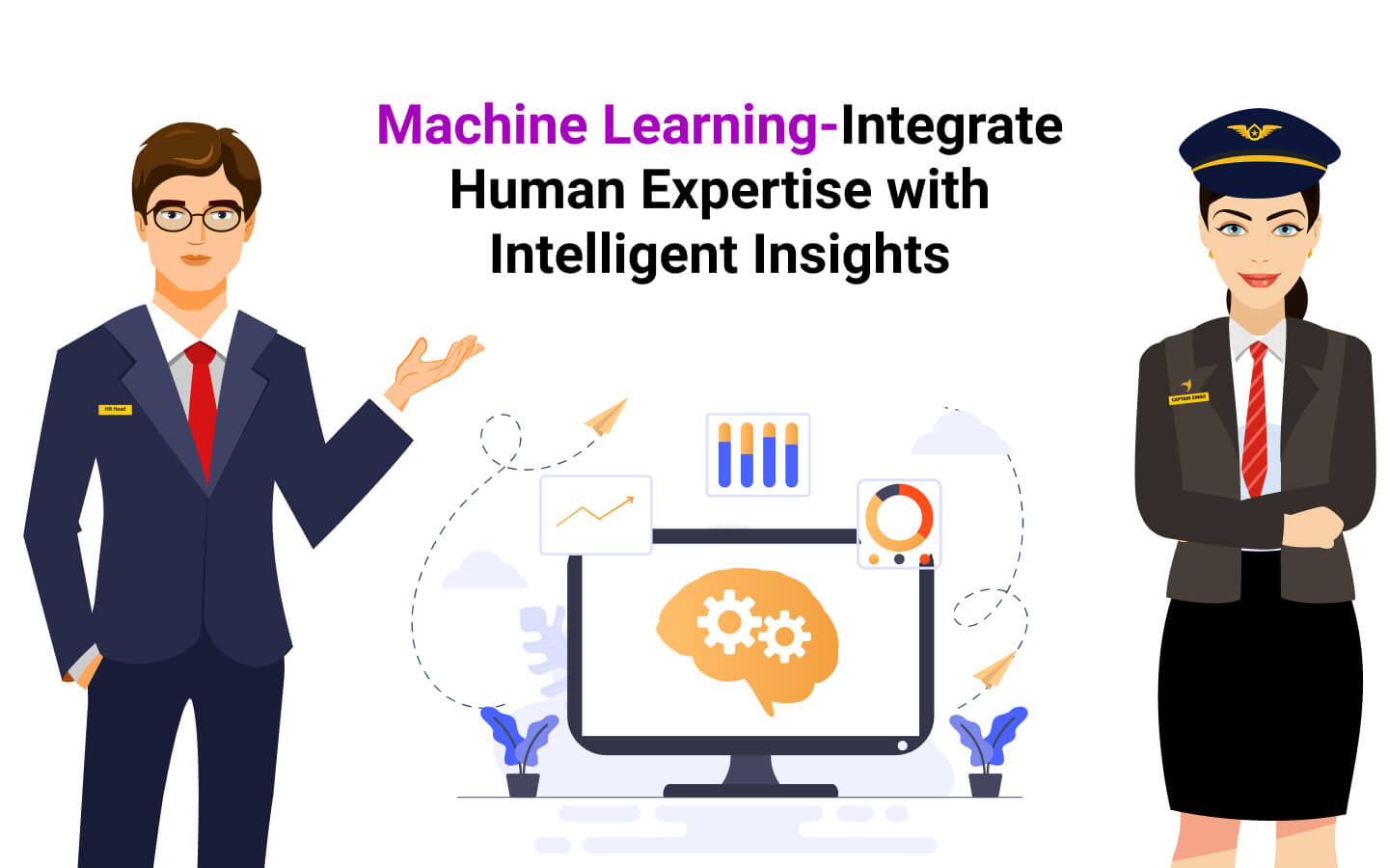 Machine Learning-Integrate Human Expertise with Intelligent Insights.