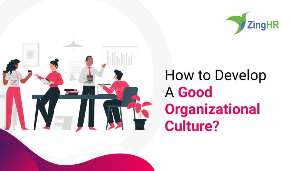 How to Develop A Good Organizational Culture?