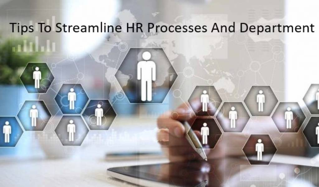 Tips To Streamline HR Processes And Departments